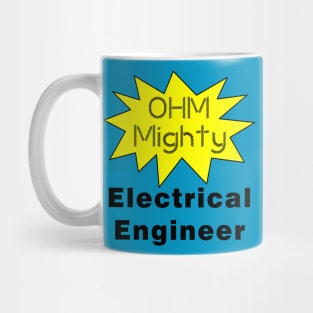 Ohm Mighty Electrical Engineer Mug